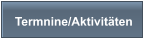 Termnine/Aktivitäten